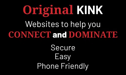Original KINK - Website to help you CONNECT and DOMINATE